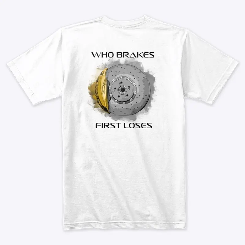 "Who brakes first loses" Brake disc